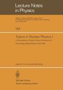 Topics in Nuclear Physics I: A Comprehensive Review of Recent Developments