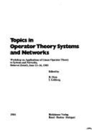 Topics in Operator Theory Systems and Networks: Workshop on Applications of Linear Operator Theory to Systems and Networks, Rehovot (Israel), June 13 16, 1983 - Dym, and Gohberg