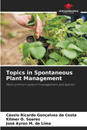 Topics in Spontaneous Plant Management