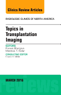 Topics in Transplantation Imaging, an Issue of Radiologic Clinics of North America: Volume 54-2