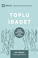 Toplu  badet (Corporate Worship) (Turkish): How the Church Gathers As God's People