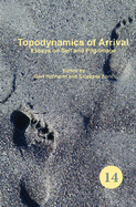 Topodynamics of Arrival: Essays on Self and Pilgrimage