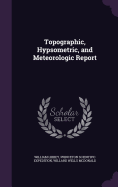 Topographic, Hypsometric and Meteorologic Report