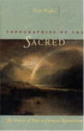 Topographies of the Sacred: The Poetics of Place in European Romanticism