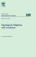 Topological Algebras with Involution: Volume 200