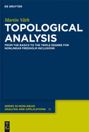 Topological Analysis: From the Basics to the Triple Degree for Nonlinear Fredholm Inclusions