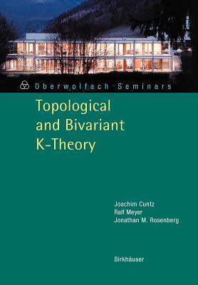 Topological and Bivariant K-Theory - Cuntz, Joachim, and Rosenberg, Jonathan M