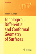 Topological, Differential and Conformal Geometry of Surfaces