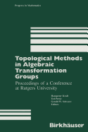 Topological Methods in Algebraic Transformation Groups: Proceedings of a Conference at Rutgers University