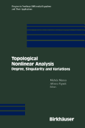 Topological Nonlinear Analysis: Degree, Singularity, and Variations