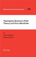 Topological Quantum Field Theory and Four Manifolds
