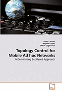 Topology Control for Mobile Ad Hoc Networks