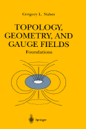 Topology, Geometry and Gauge Fields: Foundations
