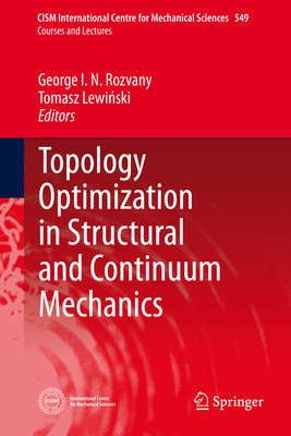 Topology Optimization in Structural and Continuum Mechanics - Rozvany, George I N (Editor), and Lewinski, Tomasz (Editor)