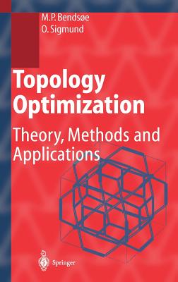 Topology Optimization: Theory, Methods, and Applications - Bendsoe, Martin Philip, and Sigmund, OLE