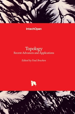 Topology: Recent Advances and Applications - Bracken, Paul (Editor)