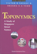 Toponymics: A Study of Singapore Street Names