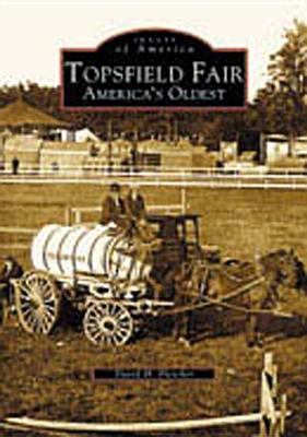 Topsfield Fair: America's Oldest - Fletcher, David H