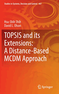 TOPSIS and its Extensions: A Distance-Based MCDM Approach