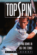 Topspin: Ups and Downs in Big-Time Tennis - Berry, Eliot