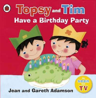 Topsy and Tim: Have a Birthday Party - Adamson, Jean