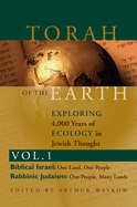 Torah of the Earth Vol 1: Exploring 4,000 Years of Ecology in Jewish Thought: Zionism & Eco-Judaism