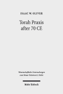 Torah Praxis After 70 Ce: Reading Matthew and Luke-Acts as Jewish Texts - Oliver, Isaac W