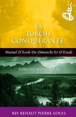 Torche Conqu?rante: Torche Num?ro 20 - Pierre-Louis, Renaut