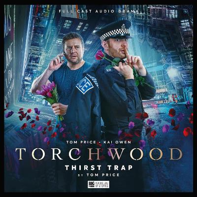 Torchwood #72 - Thirst Trap - Price, Tom, and O'Mahony, David (Director), and Mowat, Blair (Composer)