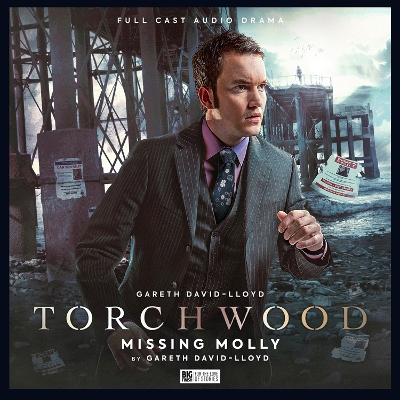 Torchwood #82: Missing Molly - Bowerman, Lisa (Director), and Mowat, Blair (Composer), and Hrycek-Robinson, Toby (Composer)