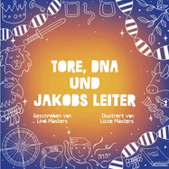 Tore, DNA und Jakobs Leiter