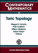 Toric Topology: International Conference, May 29-June 3, 2006, Osaka City University, Osaka, Japan - International Conference on Toric Topology (2006 Osaka City University)