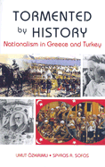 Tormented by History: Nationalism in Greece and Turkey