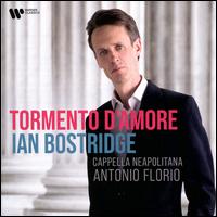Tormento d'Amore - Cappella Neapolitana; Ian Bostridge (tenor); Antonio Florio (conductor)