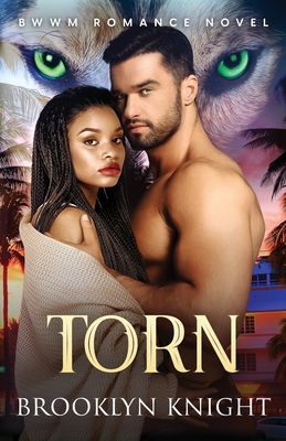 Torn: A BWWM Romance - Knight, Brooklyn, and Dodson, Rebekah (Editor)