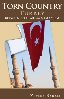 Torn Country: Turkey Between Secularism and Islamism - Baran, Zeyno