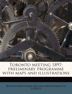 Toronto Meeting 1897: Preliminary Programme with Maps and Illustrations