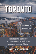 Toronto Reisef?hrer 2024: Versteckte Sch?tze: Attraktionen abseits der ausgetretenen Pfade