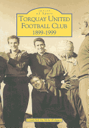 Torquay United Football Club 1899-1999