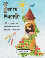 Torre Fuerte: 30 promesas para aprender a confiar en Dios coloreando