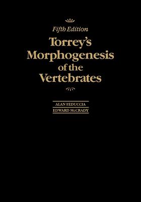Torrey's Morphogenesis of the Vertebrates - Feduccia, Alan, and McCrady, Edward