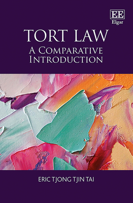 Tort Law: A Comparative Introduction - Tjong Tjin Tai, Eric