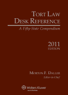 Tort Law Desk Reference: A Fifty State Compendium, 2011 Edition - Daller, Editor-In-Chief