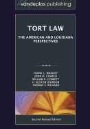 Tort Law: The American and Louisiana Perspectives, Second Revised Edition 2012