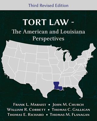Tort Law - The American and Louisiana Perspectives, Third Revised Edition - Maraist, Frank L, and Church, John M, and Corbett, William R