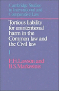 Tortious Liability for Unintentional Harm in the Common Law and the Civil Law: Volume 1, Text