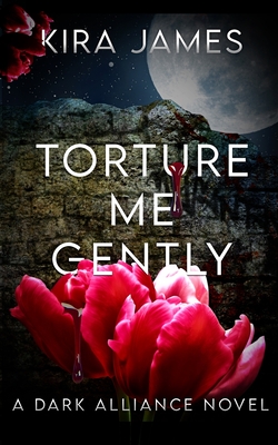 Torture Me Gently - James, Kira