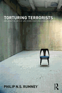 Torturing Terrorists: Exploring the Limits of Law, Human Rights and Academic Freedom