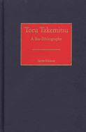 Toru Takemitsu: A Bio-Bibliography