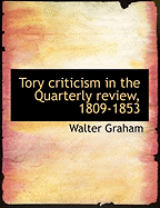 Tory Criticism in the Quarterly Review, 1809-1853